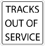 tracks out of service